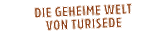Die Geheime Welt von Turisede